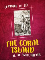 Classics To Go - The Coral Island