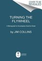 Turning the Flywheel A Monograph to Accompany Good to Great Good to Great, 6