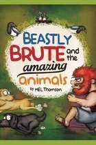 Beastly Brute and the Amazing Animals