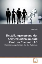 Einstellungsmessung der Servicekunden im Audi Zentrum Chemnitz AG