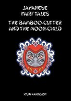 Japanese Fairy Tales - Japanese Fairy Tales: The Bamboo Cutter And The Moon Child