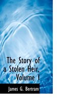 The Story of a Stolen Heir, Volume I