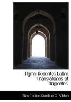 Hymni Recentes Latini. Translationes Et Originales