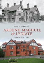 Through Time - Around Maghull and Lydiate Through Time