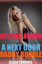 Getting Rough: A Next Door Daddy Bundle