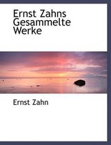 Ernst Zahns Gesammelte Werke