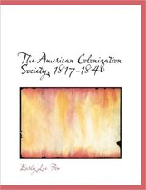 The American Colonization Society, 1817-1840