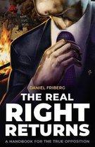 The Real Right Returns: A Handbook for the True Opposition