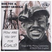 Bob Fox & Benny Graham - How Are You Off For Coals? (CD)