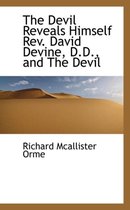 The Devil Reveals Himself REV. David Devine, D.D., and the Devil