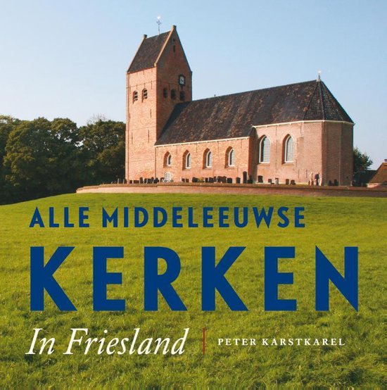 Alle Middeleeuwse kerken in Friesland