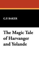 The Magic Tale of Harvanger and Yolande