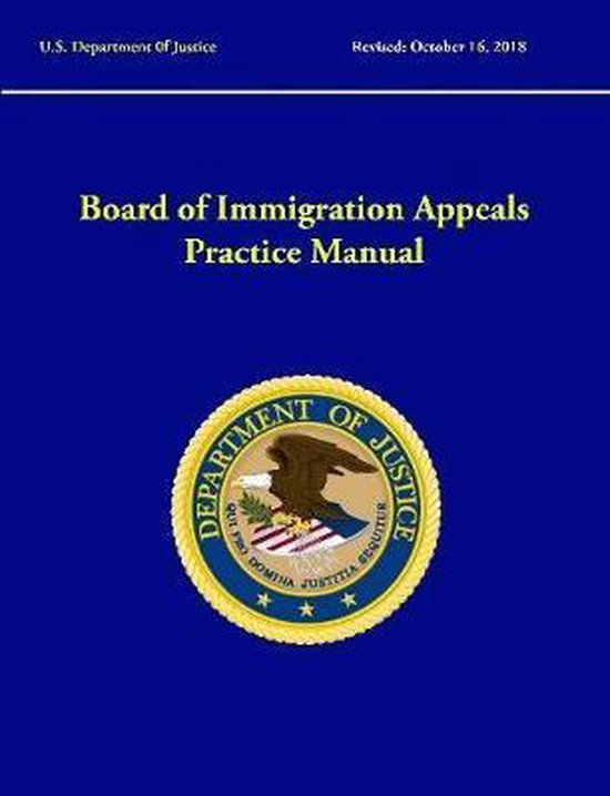 Board of Immigration Appeals Practice Manual (Revised 9780359519941