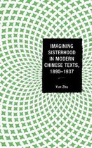 Imagining Sisterhood in Modern Chinese Texts 1890-1937