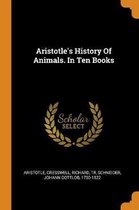 Aristotle's History of Animals. in Ten Books