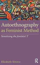 Autoethnography As Feminist Method