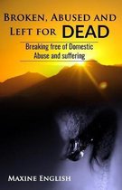 Broken, Abused and Left for Dead