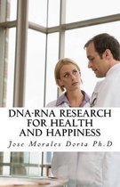 Dna-RNA Research for Health and Happiness