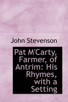 Pat M'Carty, Farmer, of Antrim