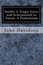 Smith: A Tragic Farce and Scaramouch in Naxos