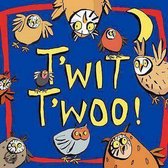 T'wit T'woo