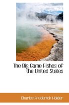 The Big Game Fishes of the United States