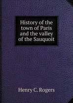History of the town of Paris and the valley of the Sauquoit