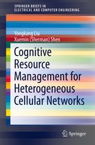 SpringerBriefs in Electrical and Computer Engineering - Cognitive Resource Management for Heterogeneous Cellular Networks