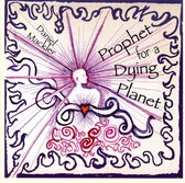 Prophet for a Dying Planet