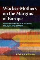 Worker-Mothers on the Margins of Europe