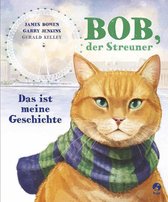 Bob, der Streuner - Das ist meine Geschichte