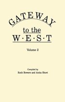 Gateway to the West. in Two Volumes. Volume 2