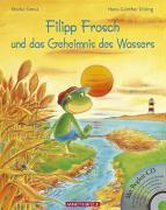 Filipp Frosch und das Geheimnis des Wassers. mit CD | ... | Book