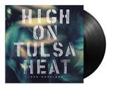 High On Tulsa Heat (LP)