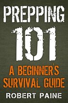 Prepping 101: A Beginner's Survival Guide