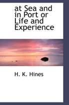 At Sea and in Port or Life and Experience