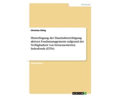 Hinterfragung der Daseinsberechtigung aktiven Fondsmanagements aufgrund der Verfügbarkeit von börsennotierten Indexfonds (ETFs)