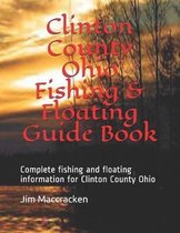 Clinton County Ohio Fishing & Floating Guide Book