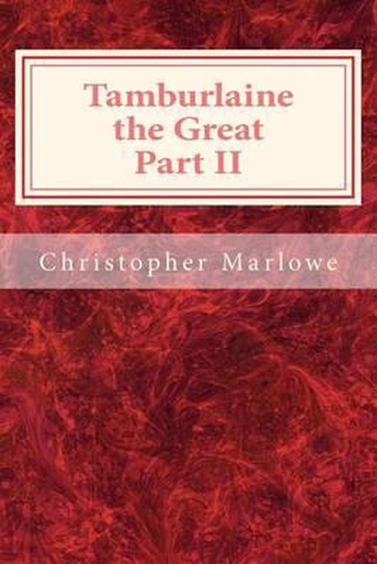 Tamburlaine the Great Part II, Professor Christopher Marlowe