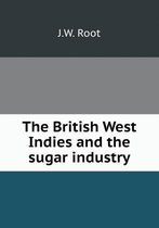 The British West Indies and the sugar industry