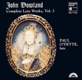 Dowland: Complete Lute Works, Vol. 3 / Paul O'Dette