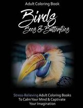 Stress-Relief Coloring Book: Birds, Bees & Butterflies