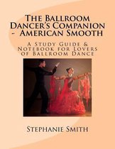 The Ballroom Dancer's Companion - American Smooth