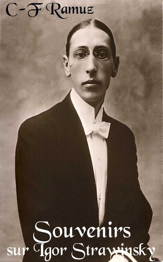 Portret van C-F Ramuz, met de titel "Souvenirs sur Igor Strawinsky"