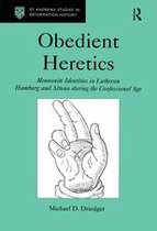 St Andrews Studies in Reformation History - Obedient Heretics