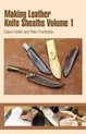 Making Leather Knife Sheaths Vol 1