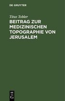 Beitrag Zur Medizinischen Topographie Von Jerusalem