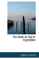 The Book of Rarer Vegetables