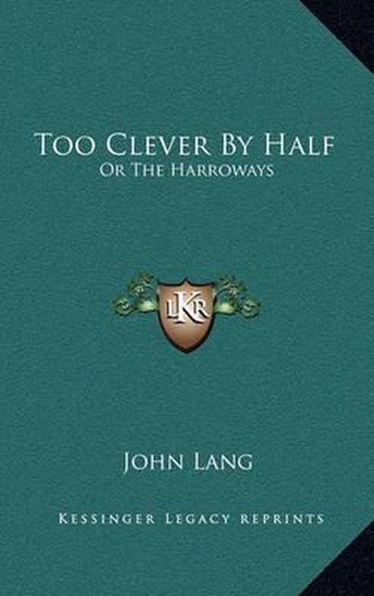 Too Clever by Half, John Lang 9781163660096 Boeken