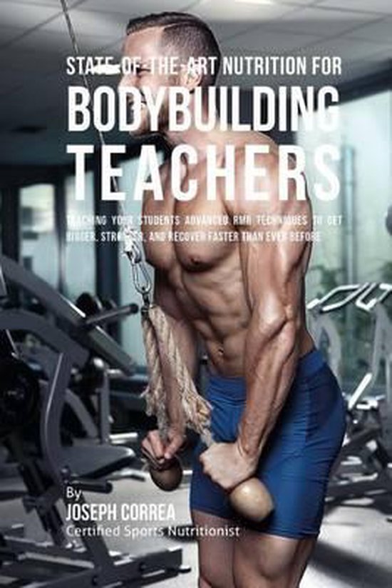 State-Of-The-Art Nutrition for Bodybuilding Teachers - cover